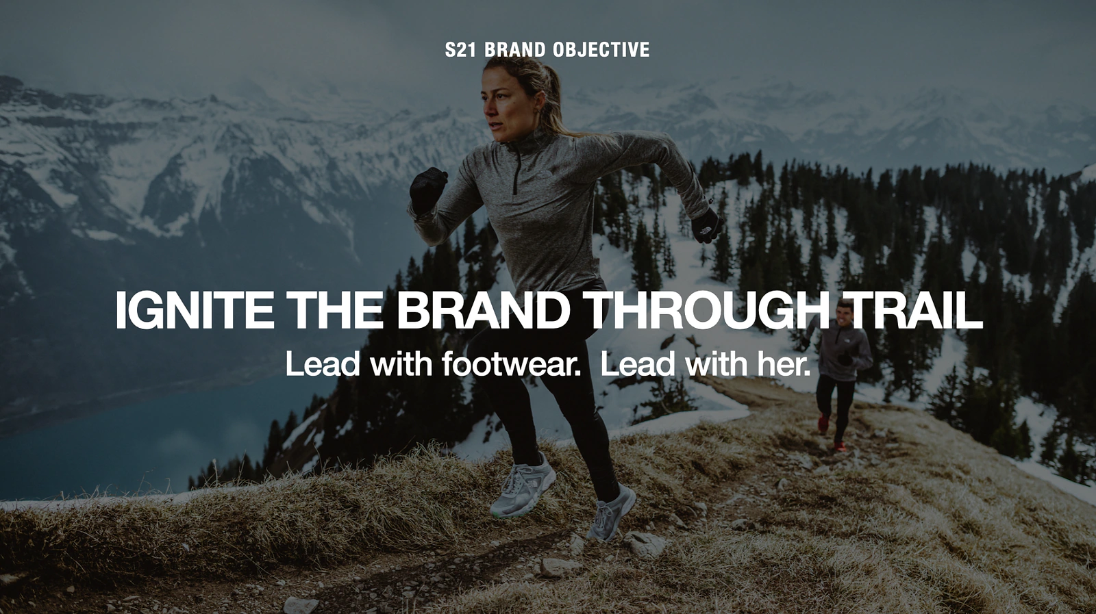 The North Face S21 brand objective slide: Ignite the brand through trail. Lead with footwear. Lead with her.