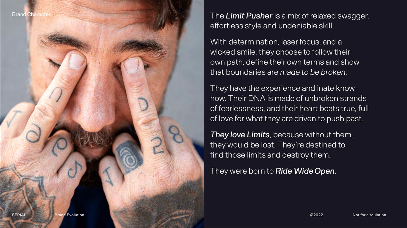 Serial 1 brand character presentation defining The Limit Pusher through relaxed swagger, skill, focus and self-direction.
