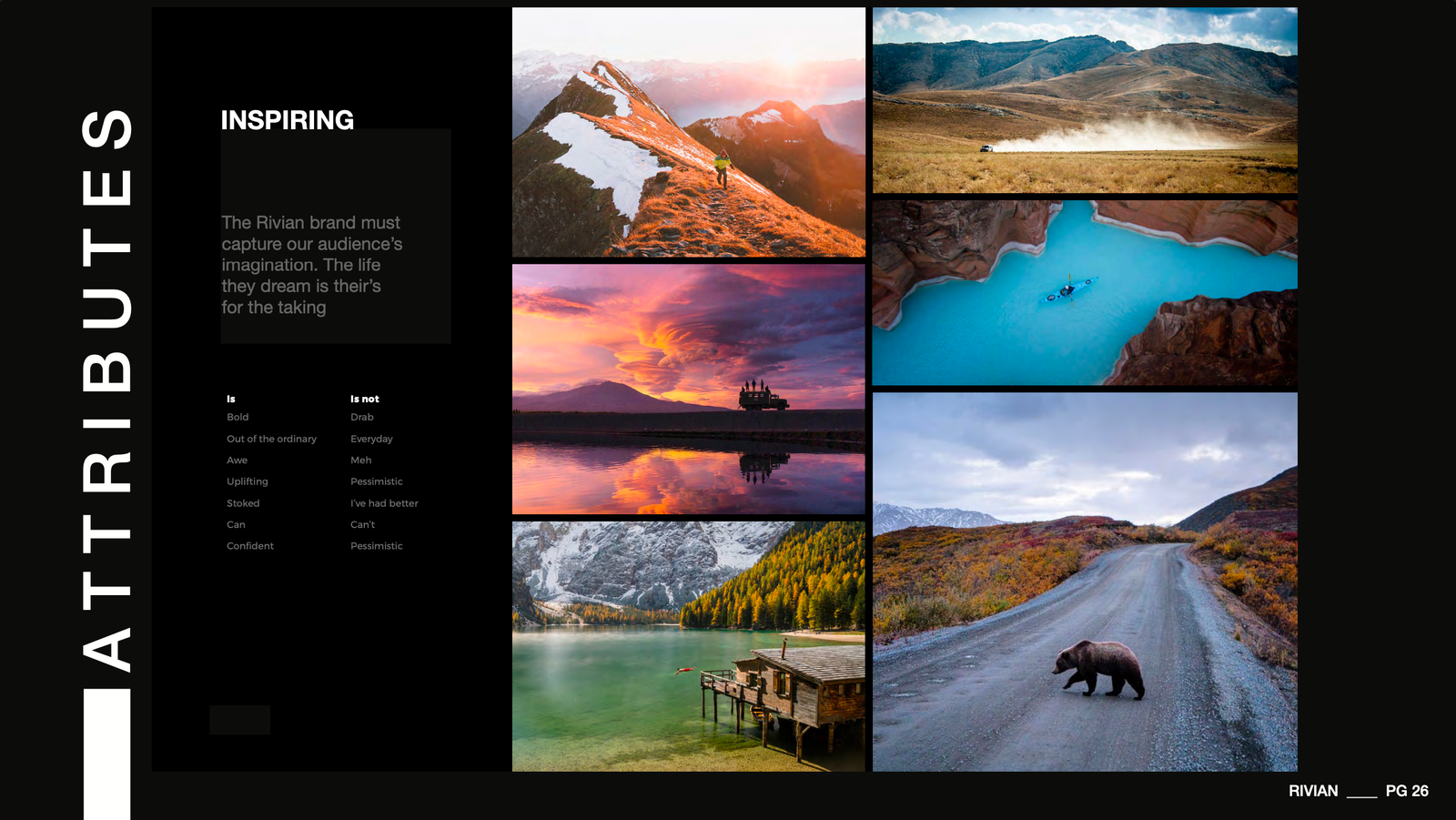 Inspiring brand attribute with outdoor landscapes and imagery of exploration, confidence and possibility.